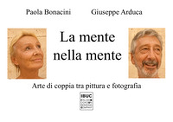 La mente nella mente. Arte di coppia tra pittura e fotografia - Librerie.coop La mente nella mente. Arte di coppia tra pittura e fotografia - Librerie.coop