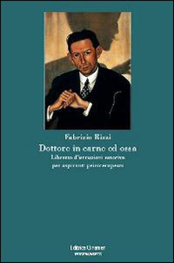 Dottore in carne ed ossa. Libretto di istruzioni emotive per aspiranti psicoterapeuti - Librerie.coop Dottore in carne ed ossa. Libretto di istruzioni emotive per aspiranti psicoterapeuti - Librerie.coop