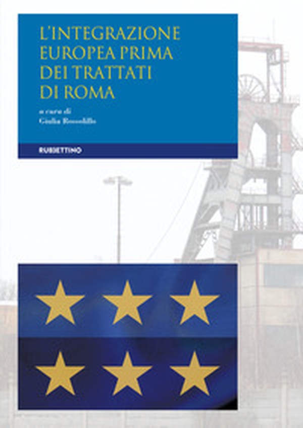 L'integrazione europea prima dei Trattati di Roma - Librerie.coop L'integrazione europea prima dei Trattati di Roma - Librerie.coop