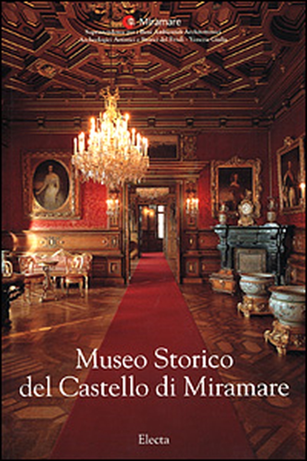 Museo Storico del Castello di Miramare - Librerie.coop Museo Storico del Castello di Miramare - Librerie.coop