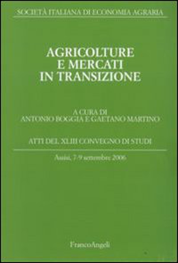 Agricolture e mercati in transizione. Atti del Convegno di studi (Assisi, 7-9 settembre 2006) - Librerie.coop Agricolture e mercati in transizione. Atti del Convegno di studi (Assisi, 7-9 settembre 2006) - Librerie.coop