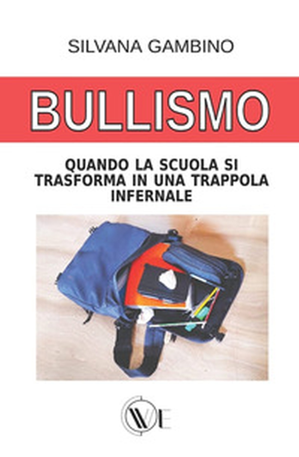 Bullismo. Quando la scuola si trasforma in una trappola infernale - Librerie.coop Bullismo. Quando la scuola si trasforma in una trappola infernale - Librerie.coop