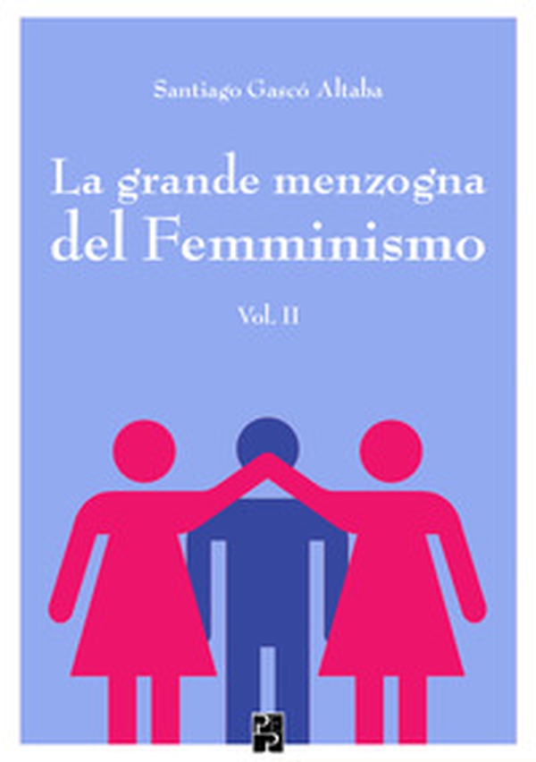 La grande menzogna del femminismo - Librerie.coop La grande menzogna del femminismo - Librerie.coop
