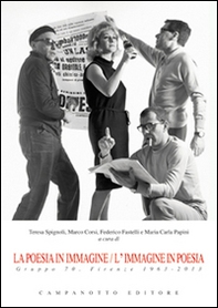 La poesia in immagine/L'immagine in poesia. Gruppo 70. Firenze 1963-2013 - Librerie.coop