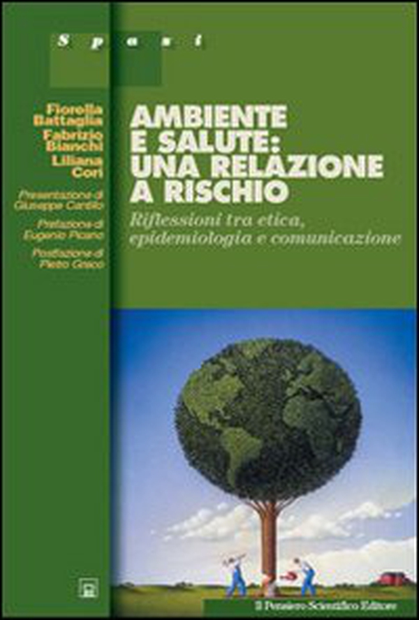 Ambiente e salute: una relazione a rischio. Riflessioni tra etica, epidemiologia e comunicazione - Librerie.coop Ambiente e salute: una relazione a rischio. Riflessioni tra etica, epidemiologia e comunicazione - Librerie.coop