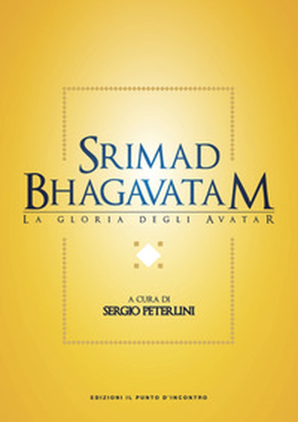 Srimad bhagavatam. La gloria degli avatar - Librerie.coop Srimad bhagavatam. La gloria degli avatar - Librerie.coop