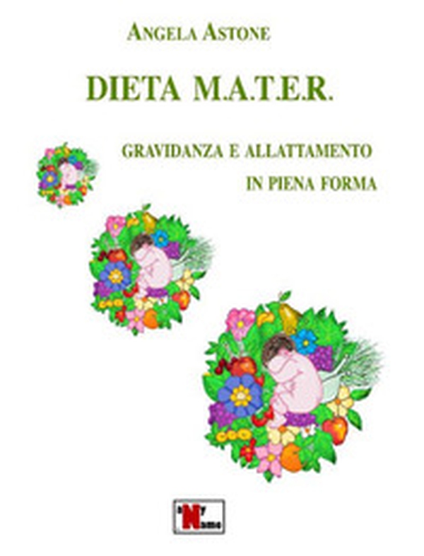 Dieta M.A.T.E.R. Gravidanza e allattamento in piena forma - Librerie.coop Dieta M.A.T.E.R. Gravidanza e allattamento in piena forma - Librerie.coop