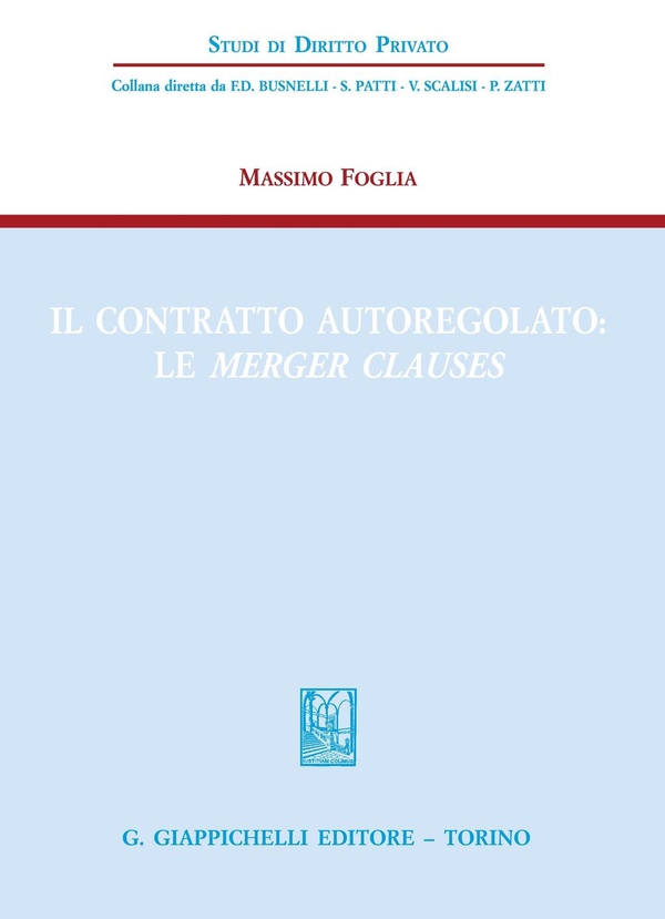 Il contratto autoregolato: le merger clauses - Librerie.coop Il contratto autoregolato: le merger clauses - Librerie.coop