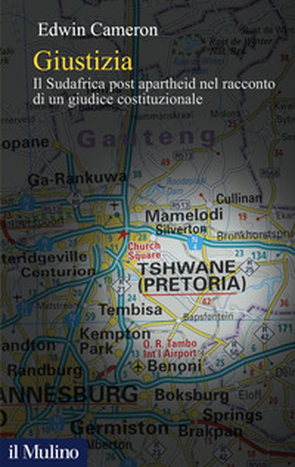 Giustizia. Il Sudafrica post apartheid nel racconto di un giudice costituzionale - Librerie.coop Giustizia. Il Sudafrica post apartheid nel racconto di un giudice costituzionale - Librerie.coop