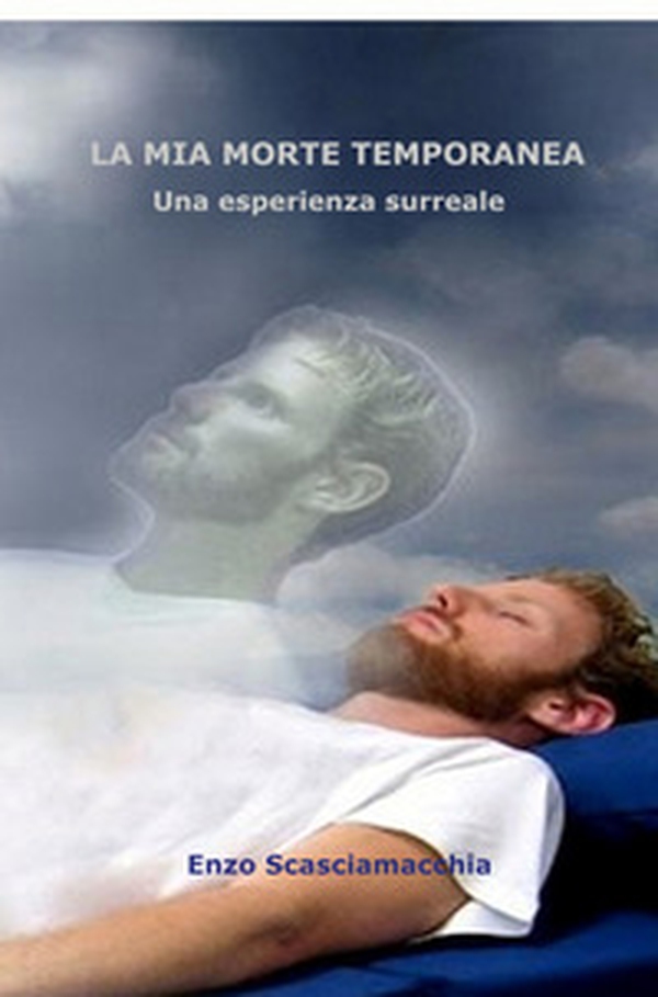 La mia morte temporanea. L'esperienza di morte apparente - Librerie.coop La mia morte temporanea. L'esperienza di morte apparente - Librerie.coop