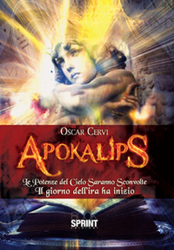 Apokalips. Le potenze del cielo saranno sconvolte. Il giorno dell'ira ha inizio - Librerie.coop Apokalips. Le potenze del cielo saranno sconvolte. Il giorno dell'ira ha inizio - Librerie.coop