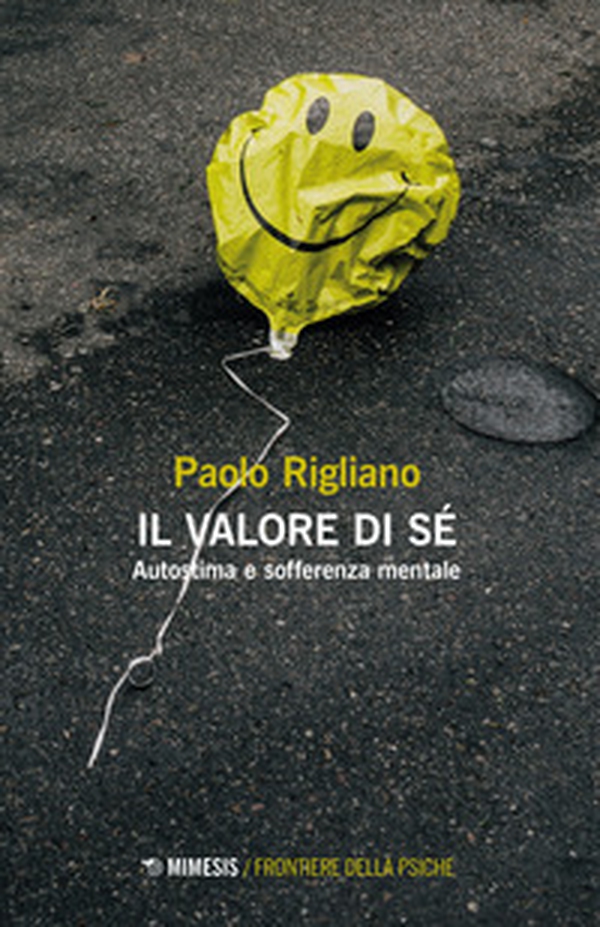 Il valore di sé. Autostima e sofferenza mentale - Librerie.coop Il valore di sé. Autostima e sofferenza mentale - Librerie.coop