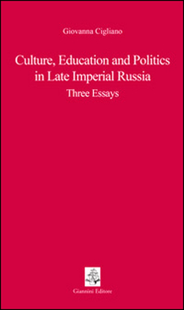 Culture, educations and politics in Late Imperial Russia. Three essays - Librerie.coop Culture, educations and politics in Late Imperial Russia. Three essays - Librerie.coop