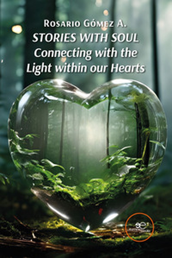 Stories with soul. Connecting with the light within our hearts - Librerie.coop Stories with soul. Connecting with the light within our hearts - Librerie.coop