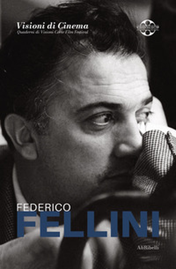 Federico Fellini - Librerie.coop Federico Fellini - Librerie.coop