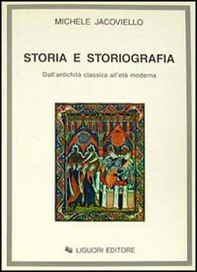 Storia e storiografia. Dall'antichità classica all'età moderna - Librerie.coop