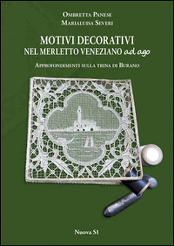 Motivi decorativi nel merletto veneziano ad ago. Approfondimenti sulla trina di Burano - Librerie.coop Motivi decorativi nel merletto veneziano ad ago. Approfondimenti sulla trina di Burano - Librerie.coop
