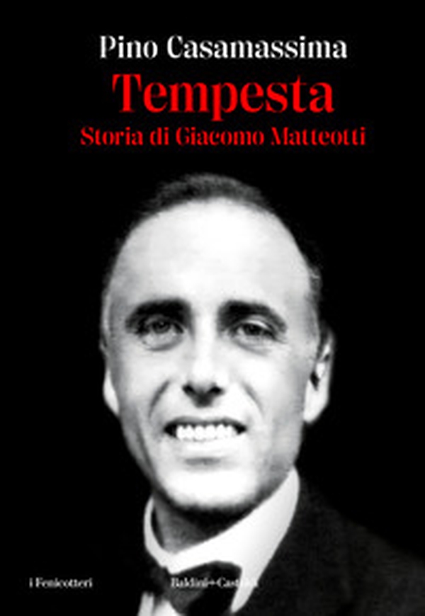 Tempesta. Storia di Giacomo Matteotti - Librerie.coop Tempesta. Storia di Giacomo Matteotti - Librerie.coop