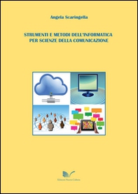 Strumenti e metodi dell'informatica per scienze della comunicazione - Librerie.coop