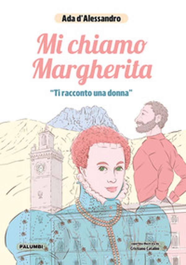 Mi chiamo Margherita. «Ti racconto una donna» - Librerie.coop Mi chiamo Margherita. «Ti racconto una donna» - Librerie.coop