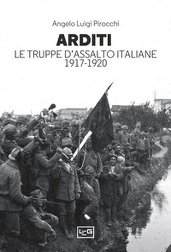 Arditi. Le truppe d'assalto italiane 1917-1920 - Librerie.coop Arditi. Le truppe d'assalto italiane 1917-1920 - Librerie.coop