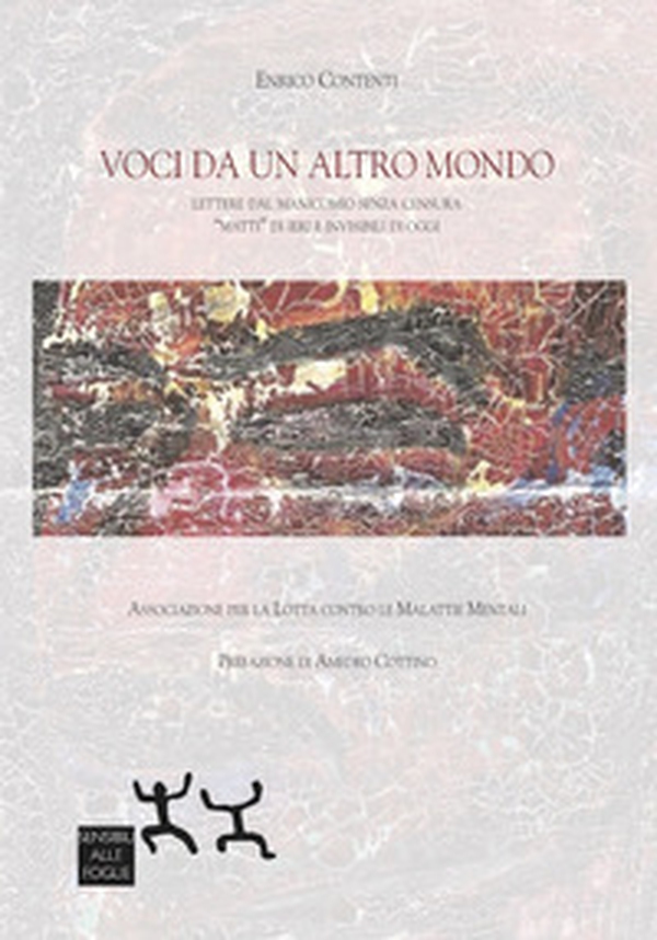 Voci da un altro mondo. Lettere dal manicomio senza censura. «Matti» di ieri e invisibili di oggi - Librerie.coop Voci da un altro mondo. Lettere dal manicomio senza censura. «Matti» di ieri e invisibili di oggi - Librerie.coop