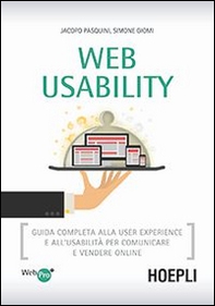 Web usability. Guida completa alla user experience e all'usabilità per comunicare e vendere online - Librerie.coop