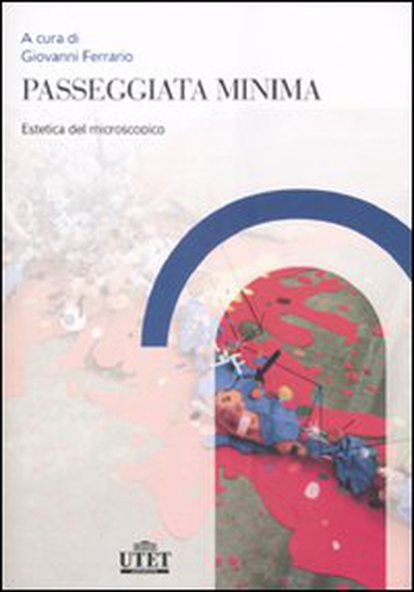 Passeggiata minima. Estetica del macroscopico - Librerie.coop Passeggiata minima. Estetica del macroscopico - Librerie.coop