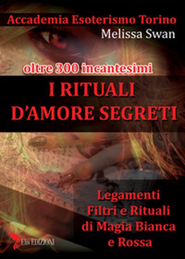 I rituali d'amore segreti. Legamenti, filtri e rituali di magia bianca e rossa - Librerie.coop I rituali d'amore segreti. Legamenti, filtri e rituali di magia bianca e rossa - Librerie.coop