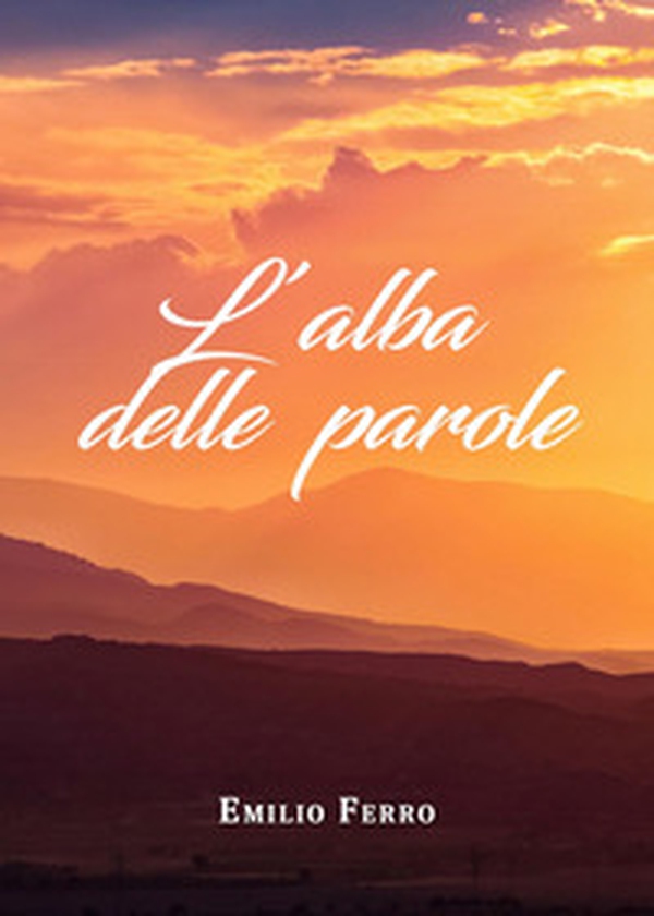 L'alba delle parole - Librerie.coop L'alba delle parole - Librerie.coop