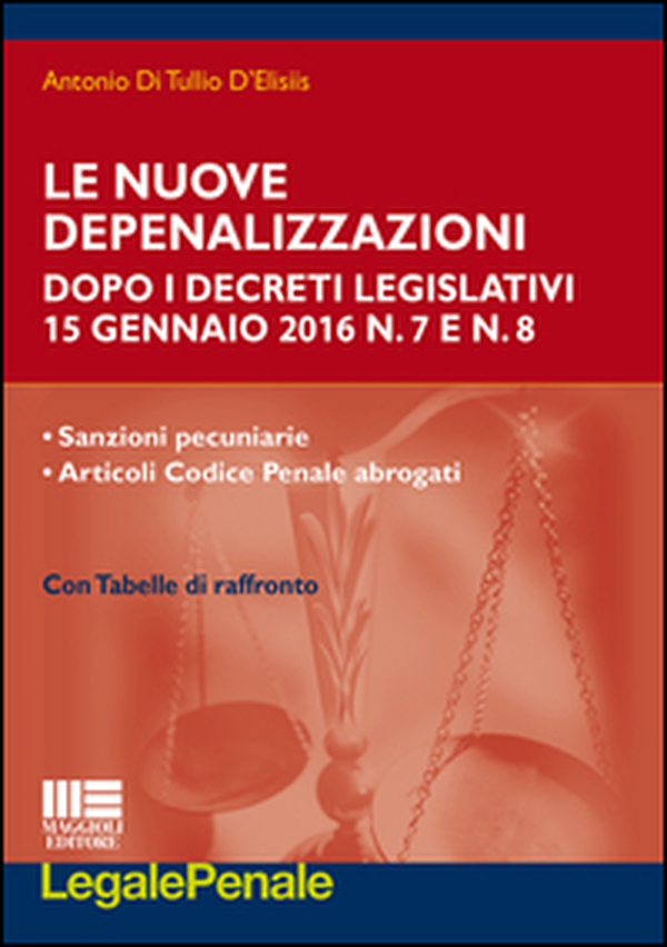 Le nuove depenalizzazioni dopo i Decreti Legislativi 15 gennaio 2016 n. 7 e n. 8 - Librerie.coop Le nuove depenalizzazioni dopo i Decreti Legislativi 15 gennaio 2016 n. 7 e n. 8 - Librerie.coop