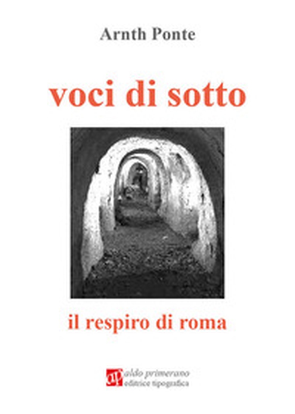 Voci di sotto. Il respiro di Roma - Librerie.coop Voci di sotto. Il respiro di Roma - Librerie.coop