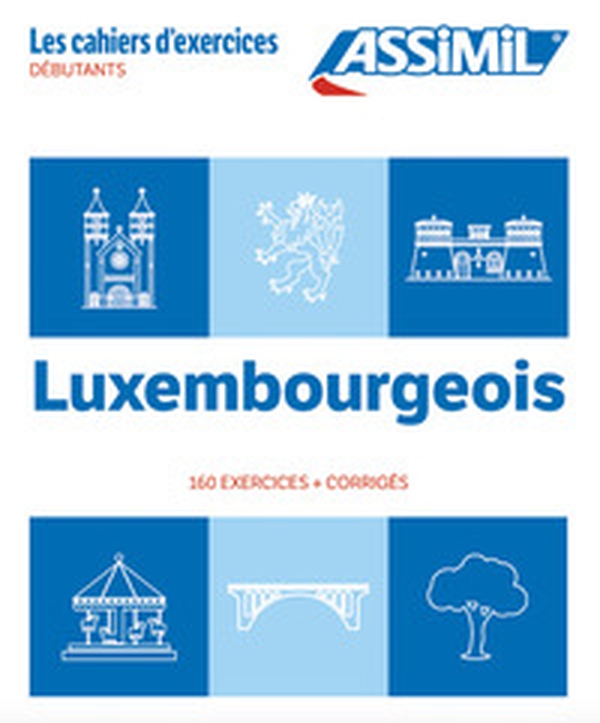 Luxembourgeois. Cahier d'exercices. Débutants - Librerie.coop Luxembourgeois. Cahier d'exercices. Débutants - Librerie.coop
