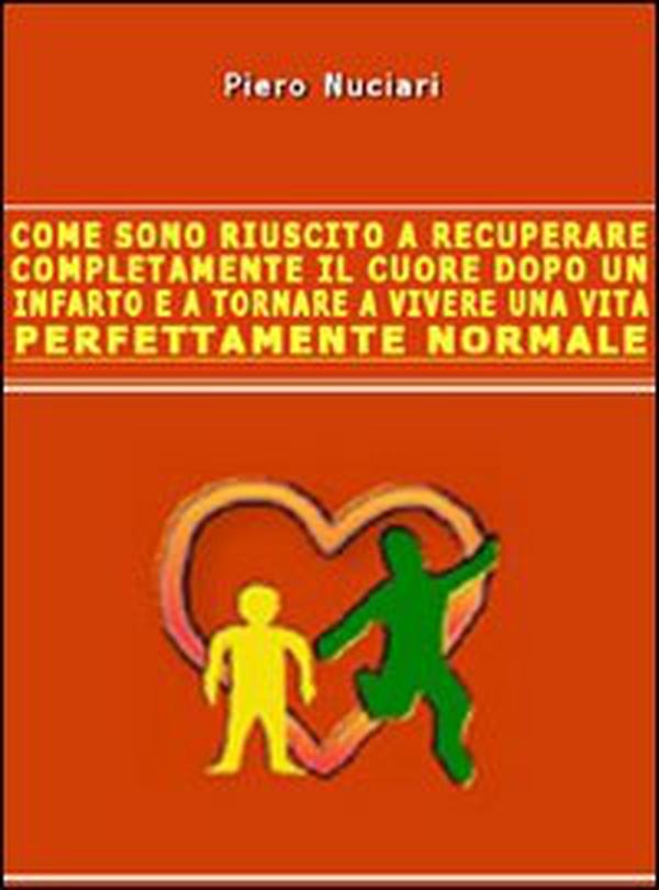 Come sono riuscito a guarire il cuore - Librerie.coop Come sono riuscito a guarire il cuore - Librerie.coop