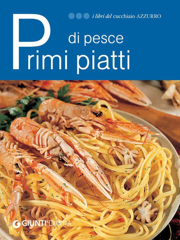 Primi piatti di pesce - Librerie.coop Primi piatti di pesce - Librerie.coop