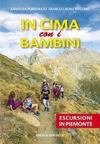 In cima con i bambini. Escursioni in Piemonte - Librerie.coop