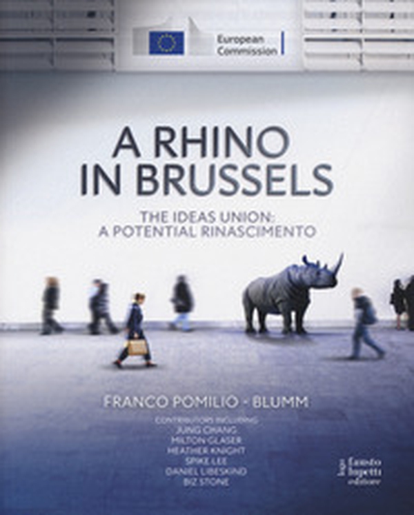 A Rhino in Brussels. The ideas union: a potential Rinascimento - Librerie.coop A Rhino in Brussels. The ideas union: a potential Rinascimento - Librerie.coop