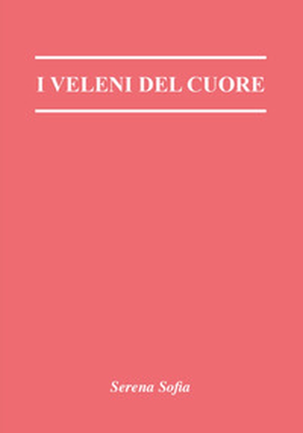 I veleni del cuore - Librerie.coop I veleni del cuore - Librerie.coop