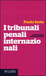 I tribunali penali internazionali. Una piccola introduzione - Librerie.coop