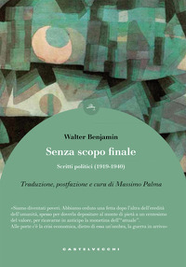 Senza scopo finale. Scritti politici (1919-1940) - Librerie.coop Senza scopo finale. Scritti politici (1919-1940) - Librerie.coop