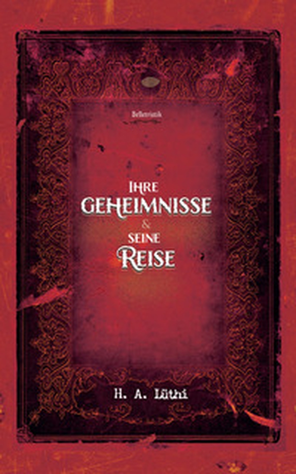 Ihre Geheimnisse und seine Reise. A story of trust, love & hope - Librerie.coop Ihre Geheimnisse und seine Reise. A story of trust, love & hope - Librerie.coop