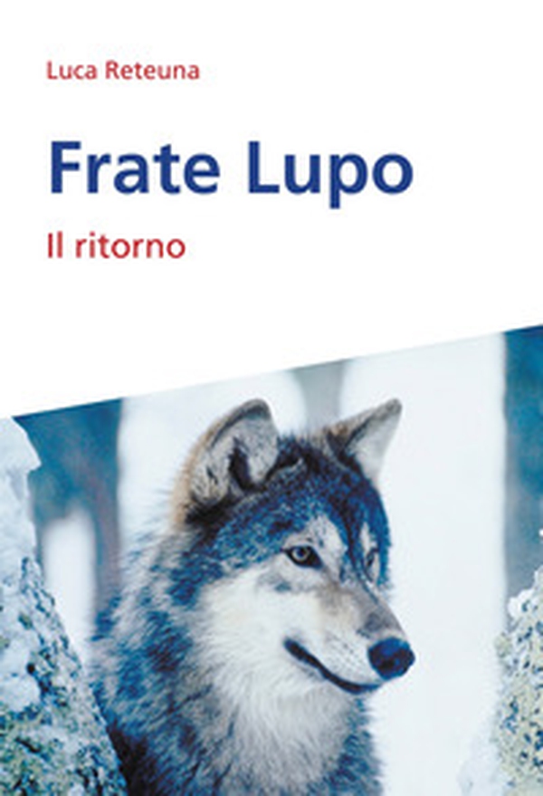 Frate Lupo. Il ritorno - Librerie.coop Frate Lupo. Il ritorno - Librerie.coop
