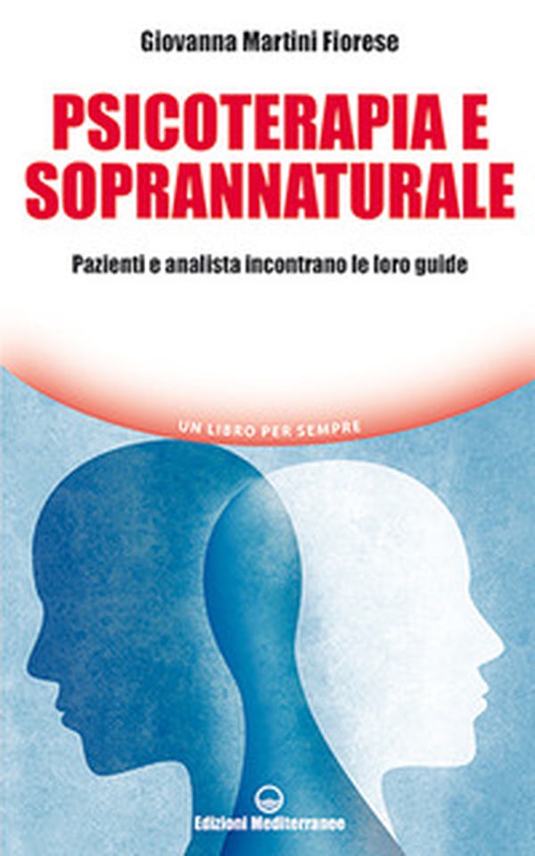 Psicoterapia e soprannaturale. Pazienti e analista incontrano le loro Guide - Librerie.coop Psicoterapia e soprannaturale. Pazienti e analista incontrano le loro Guide - Librerie.coop