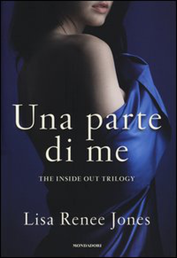Una parte di me. The inside out trilogy - Librerie.coop Una parte di me. The inside out trilogy - Librerie.coop