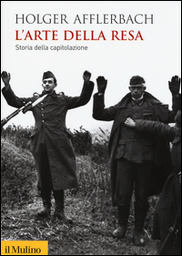 L'arte della resa. Storia della capitolazione - Librerie.coop L'arte della resa. Storia della capitolazione - Librerie.coop