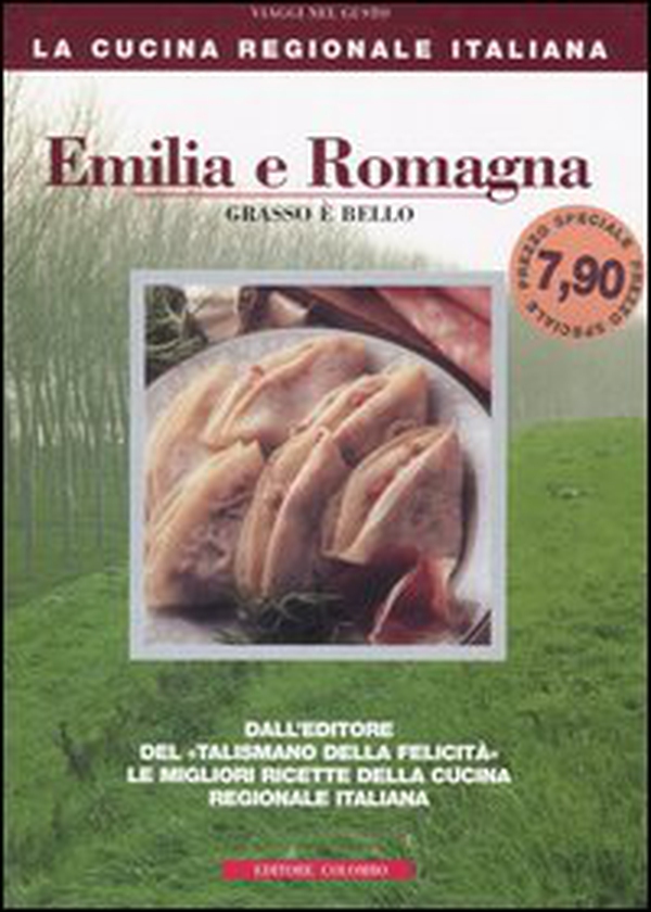 Emilia Romagna. Grasso è bello - Librerie.coop Emilia Romagna. Grasso è bello - Librerie.coop