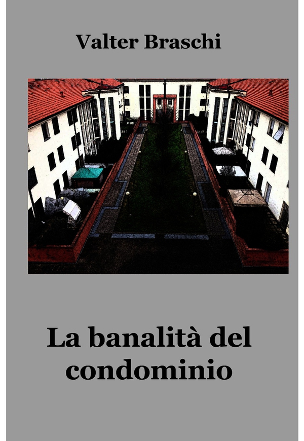 La banalità del condominio - Librerie.coop La banalità del condominio - Librerie.coop