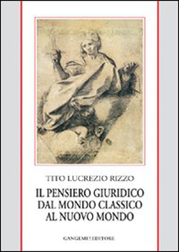 Il pensiero giuridico dal mondo classico al nuovo mondo - Librerie.coop Il pensiero giuridico dal mondo classico al nuovo mondo - Librerie.coop