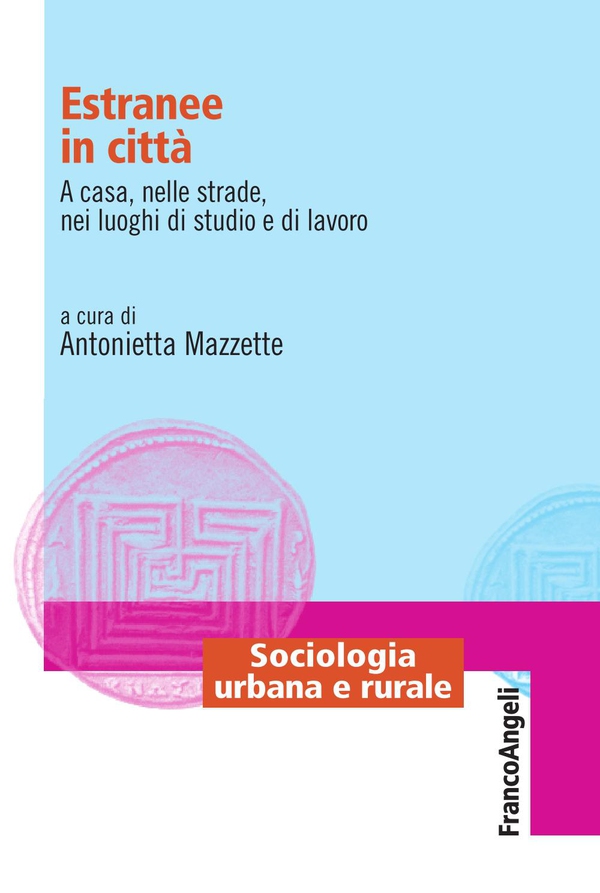 Estranee in città. A casa, nelle strade, nei luoghi di studio e di lavoro - Librerie.coop Estranee in città. A casa, nelle strade, nei luoghi di studio e di lavoro - Librerie.coop