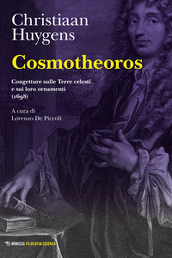Cosmotheoros. Congetture sulle Terre celesti e sui loro ornamenti (1698) - Librerie.coop Cosmotheoros. Congetture sulle Terre celesti e sui loro ornamenti (1698) - Librerie.coop